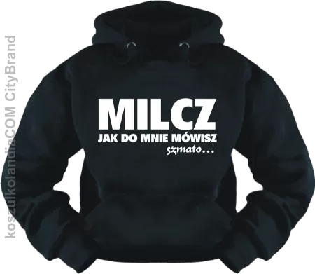 Milcz jak do mnie mówisz - Bluza