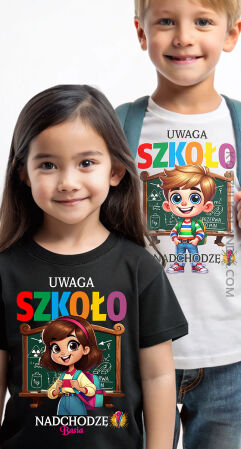 Uwaga Szkoło - Nadchodzę ! + możliwość personalizacji - koszulka dziecięca