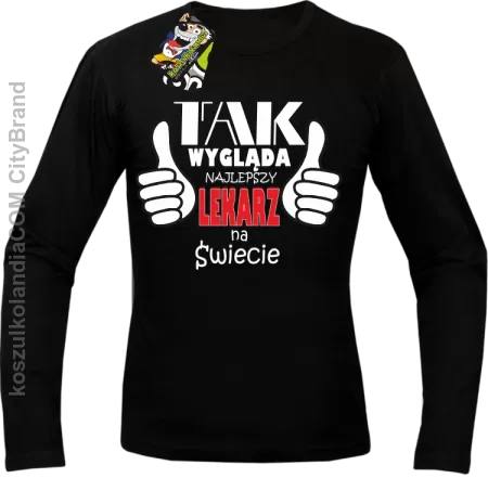 Tak wygląda najlepszy lekarz na świecie - Longsleeve męski 