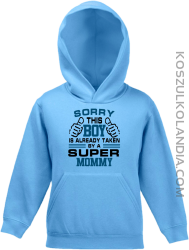 Sorry this boy is already taken by a super mommy - Bluza dziecięca z kapturem błękit 