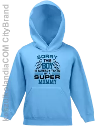 Sorry this boy is already taken by a super mommy - Bluza dziecięca z kapturem błękit 