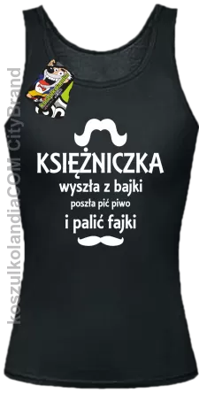 KSIĘŻNICZKA wyszła z bajki poszła pić piwo i palić fajki - Top damski czarny