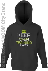 Keep Calm and TRAINING HARD - Bluza dziecięca z kapturem czarna 
