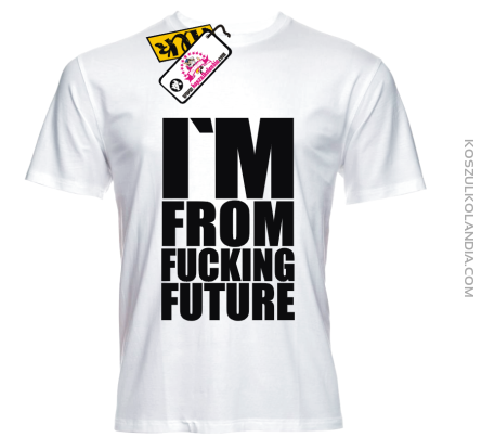 I'm from fucking Future - kultowa koszulka męska