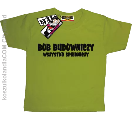 Bob budowniczy wszystko spierniczy - zajefajna koszulka dziecięca