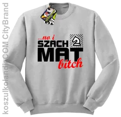 No i szach mat bitch - Bluza męska standard bez kaptura melanż 