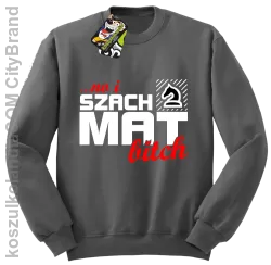 No i szach mat bitch - Bluza męska standard bez kaptura szara 