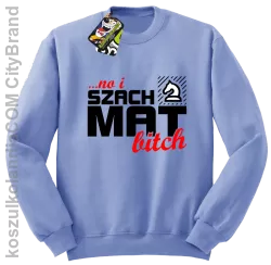 No i szach mat bitch - Bluza męska standard bez kaptura błękit 