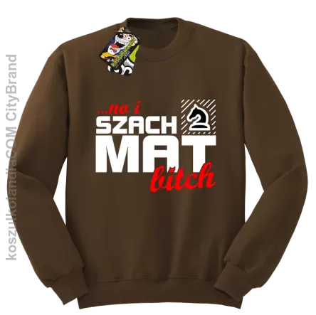 No i szach mat bitch - Bluza męska standard bez kaptura brąz 