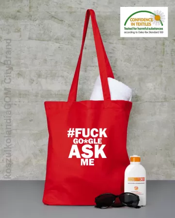 FUCK GOOGLE ASK ME -  Torba EKO 