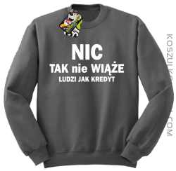 Nic tak nie wiąże ludzi jak kredyt - Bluza STANDARD męska - Szary