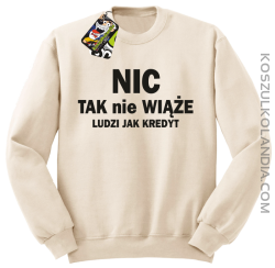 Nic tak nie wiąże ludzi jak kredyt - Bluza STANDARD męska - Beżowy