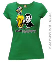 DON'T WORRY BEER HAPPY - Koszulka damska khely