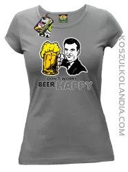 DON'T WORRY BEER HAPPY - Koszulka damska szara