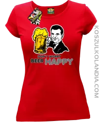 DON'T WORRY BEER HAPPY - Koszulka damska red