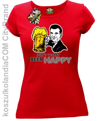 DON'T WORRY BEER HAPPY - Koszulka damska red