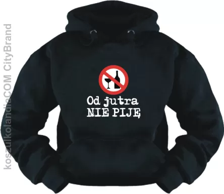 Od jutra nie pije - Bluza z nadrukiem Nr KODIA00119bl