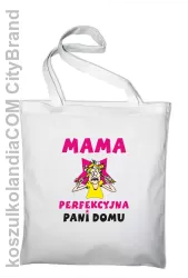 Mama perfekcyjna Pani domu - Torba EKO biała