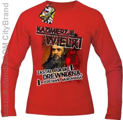 Kazimierz Wielki Zastał Polskę drewnianą a zostawił murowaną - Longsleeve męski czerwony 