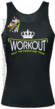 Workout shut the FUCKUP and train - Top damski czarny 