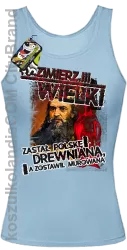 Kazimierz Wielki Zastał Polskę drewnianą a zostawił murowaną - Top damski błękitna 