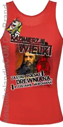 Kazimierz Wielki Zastał Polskę drewnianą a zostawił murowaną - Top damski czerwony 