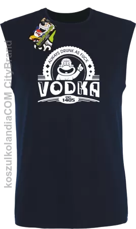 Always Drunk As Fuck VODKA Est 1405 - Bezrękawnik męski 