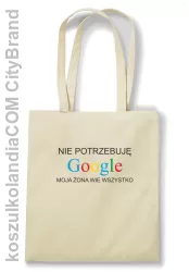 Nie potrzebuję Google moja żona wie wszystko - Torba EKO beż