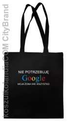 Nie potrzebuję Google moja żona wie wszystko - Torba EKO czarna