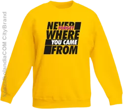 Never forget where you came from - Bluza dziecięca standard bez kaptura żółta 