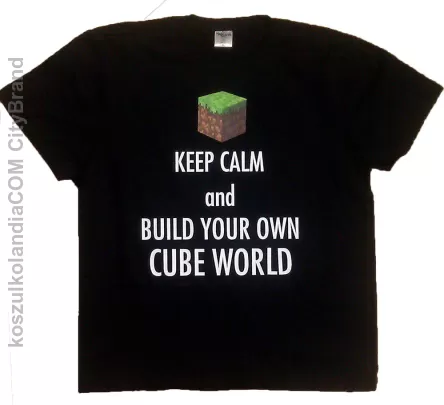 CALM DOWN and build your own CUBE WORLD koszulka koszulki tshirt tshirts