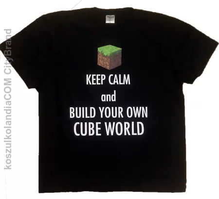 CALM DOWN and build your own CUBE WORLD - koszulka męska