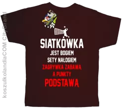 Siatkówka jest bogiem sety nałogiem zagrywka zabawą a punkty podstawą - Koszulka dziecięca brąz 