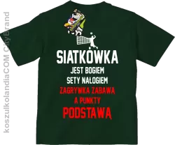 Siatkówka jest bogiem sety nałogiem zagrywka zabawą a punkty podstawą - Koszulka dziecięca butelkowa 