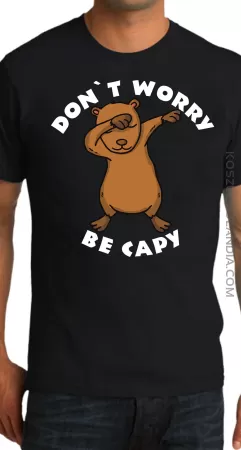 Don`t worry be Capy  - koszulka męska z nadrukiem
