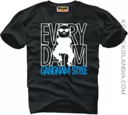 EVERY DAY I`M GANGNAM STYLE - koszulka męska