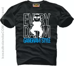 EVERY DAY I`M GANGNAM STYLE - koszulka męska