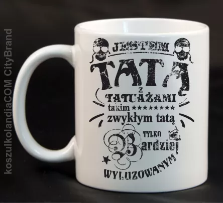 Jestem Tatą z tatuażami - Kubek ceramiczny  biały 