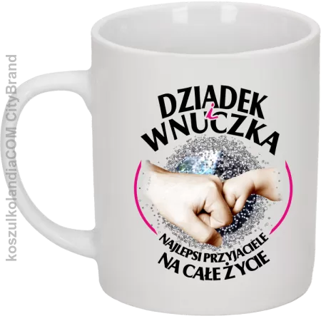 Dziadek i Wnuczka - Najlepsi przyjaciele na całe życie - Kubek ceramiczny 