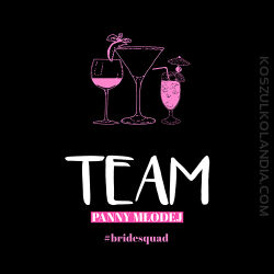 Team Panny Młodej #bridesquad Pink Drinks - koszulka damska dla Ekipy na Wieczór Panieński 2