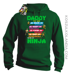 Daddy you are as brave as Leonardo Ninja Turtles -Bluza męska z kapturem zielona 