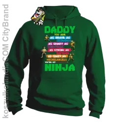 Daddy you are as brave as Leonardo Ninja Turtles -Bluza męska z kapturem zielona 