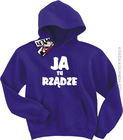 Ja tu rządzę - bluza dziecięca z kapturem -30%