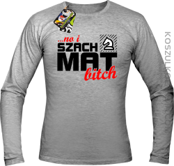 No i szach mat bitch - Longsleeve męski melanż 