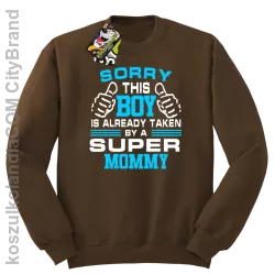 Sorry this boy is already taken by a super mommy - Bluza męska standard bez kaptura brąz 