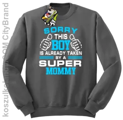 Sorry this boy is already taken by a super mommy - Bluza męska standard bez kaptura szara 