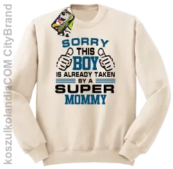 Sorry this boy is already taken by a super mommy - Bluza męska standard bez kaptura beżowa 