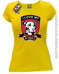 I Love My Pitbull - Koszulka damska  żółta 