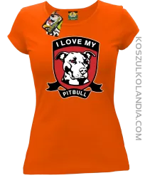 I Love My Pitbull - Koszulka damska pomarańczowa 