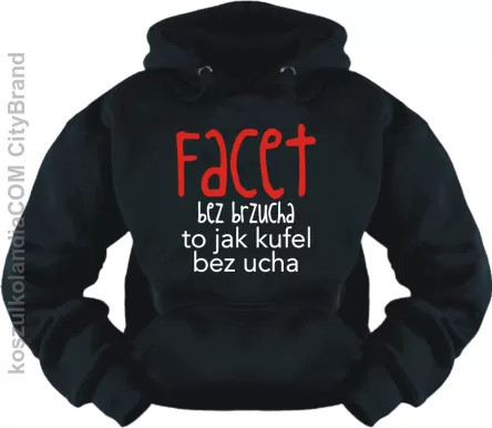 Facet bez brzucha to jak kufel bez ucha - bluza z nadrukiem Nr KODIA00117bl